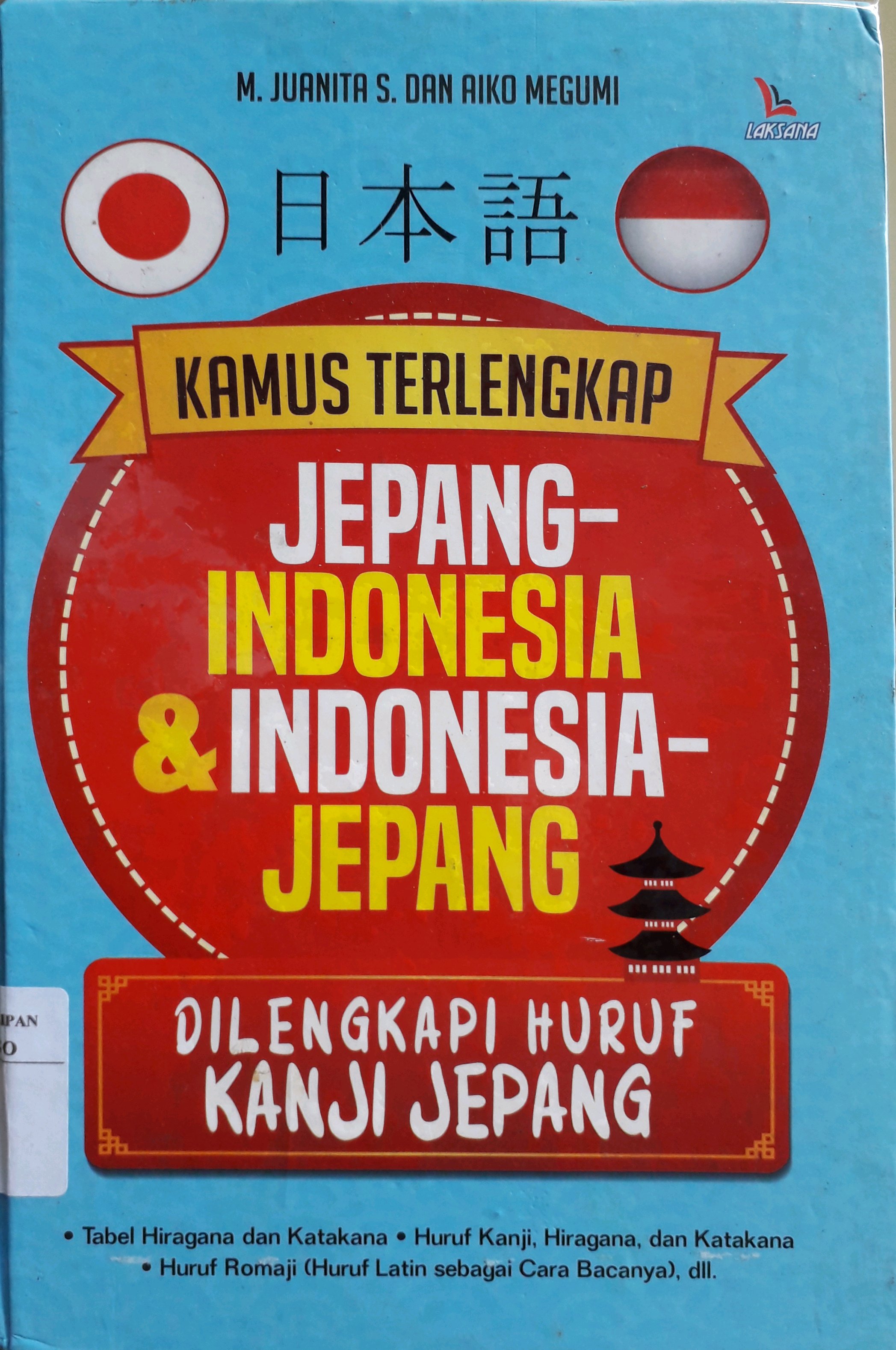 Cover Kamus terlengkap Jepang-Indonesia & Indonesia-Jepang :  dilengkapi huruf kanji jepang / Penulis, M. Juanita S. , Aiko Megumi