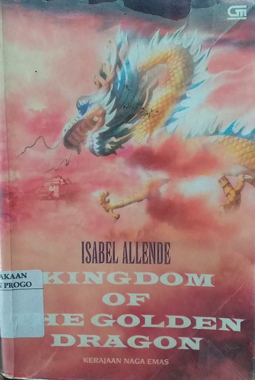 Cover Kingdom of The Golden Dragon, Kerajaan Naga Emas / Isabel Allende; Penerjemah, Fanny Yuanita