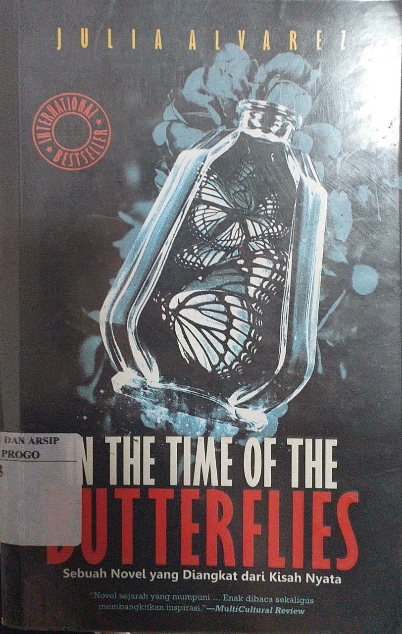 Cover In the Time of the Butterflies / Julia Alyarez; Penerjemah, Istiani Prajoko