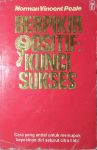 Cover Berpikir Positif Kunci Sukses / Norman Vincent Peale