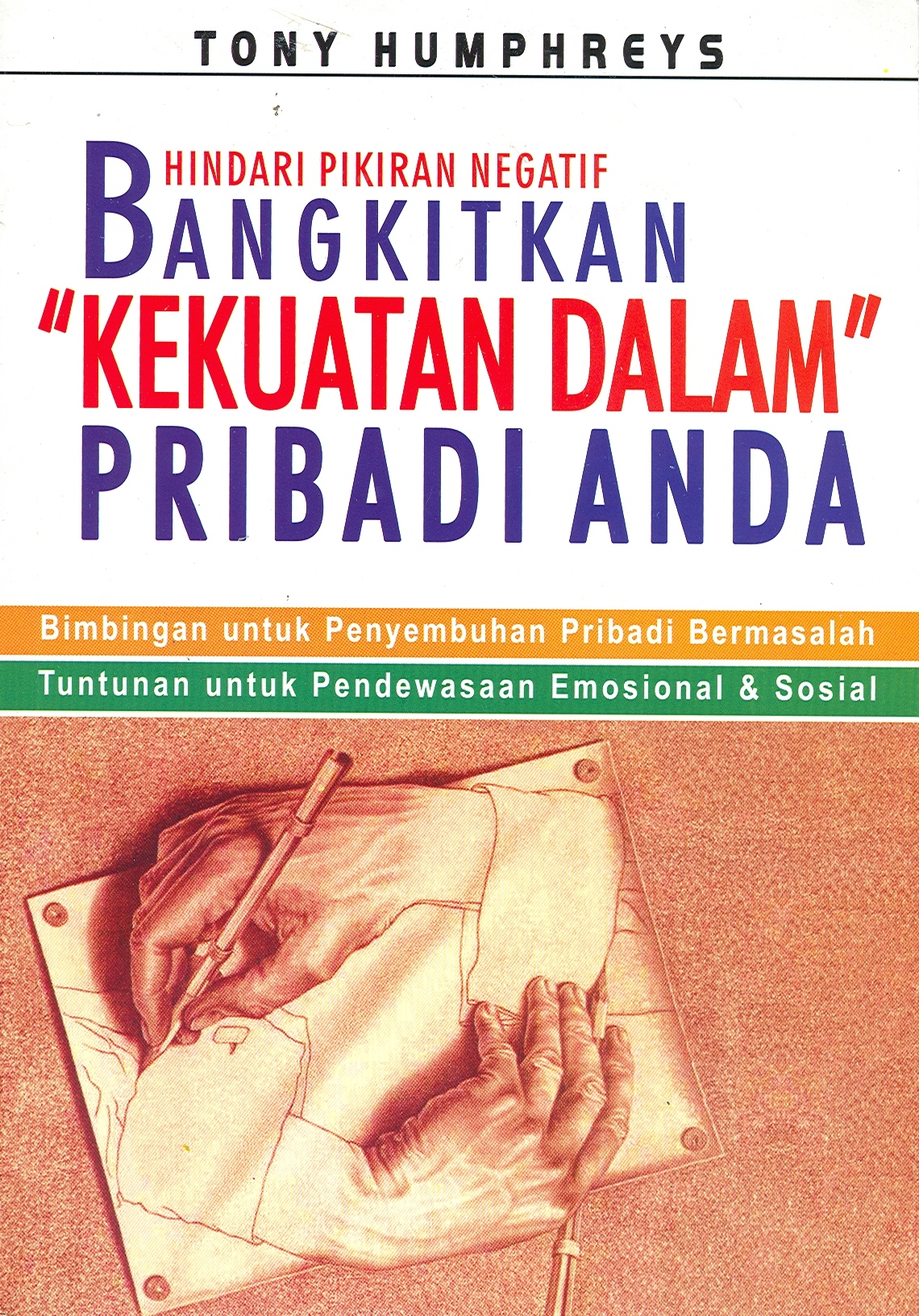 Cover Hindari Pikiran Negatif Bangkitkan Kekuatan dalam Pribadi Anda / Tony Huimphreys