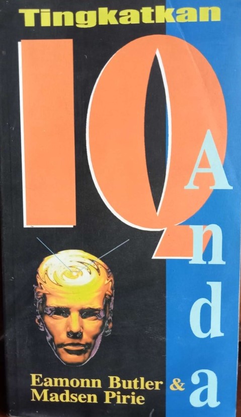 Cover Tingkatkan IQ anda / Eamonn Butler, Madsen Pirie ; alih bahasa, Irma Andriyani