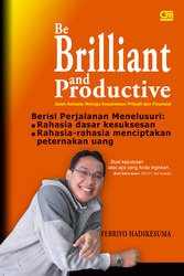 Cover Be Brilliant and Productive / Febriyo Hadikesumo