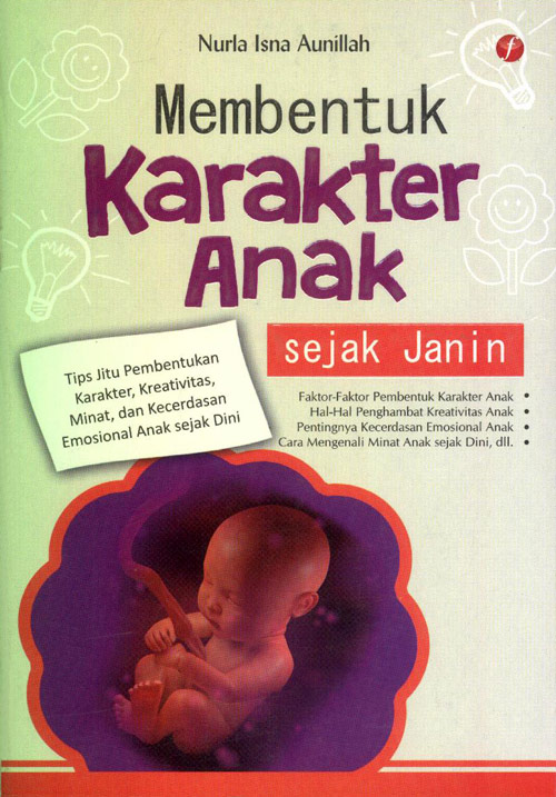 Cover Membentuk Karakter Anak Sejak Janin / Nurla Isna Aunillah