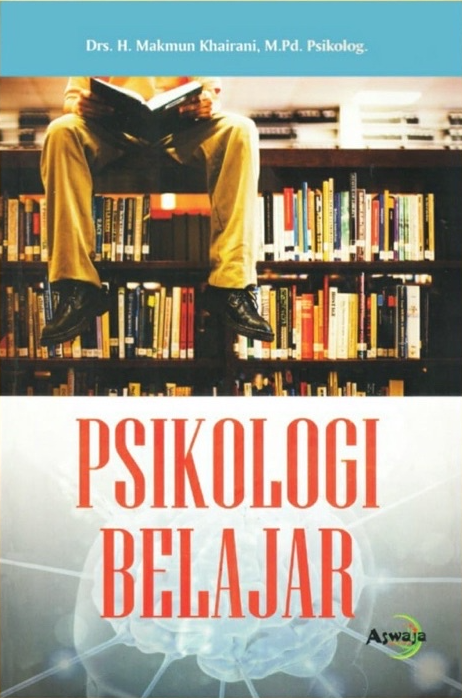 Cover Psikologi belajar / Drs. H. Makmun Khairani, M.Pd. Psikolog.