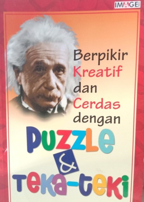 Cover Berpikir Kreatif dan Cerdas Dengan Puzzle dan teka Teki / John Buckeridge