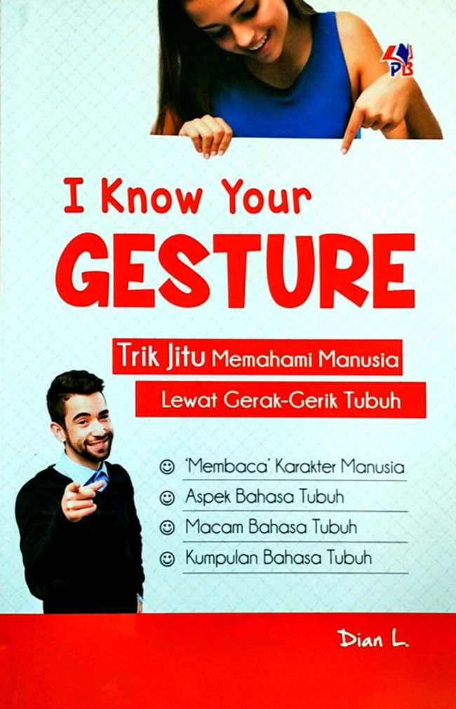 Cover I know your gesture :  trik jitu memahami manusia lewat gerak-gerik tubuh / Dian L. ; editor, Mona