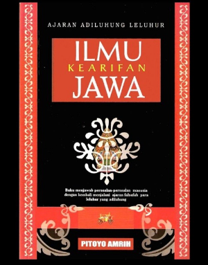Cover Ilmu kearifan jawa / Pitoyo Amrih ; editor, Nhuda Effendi