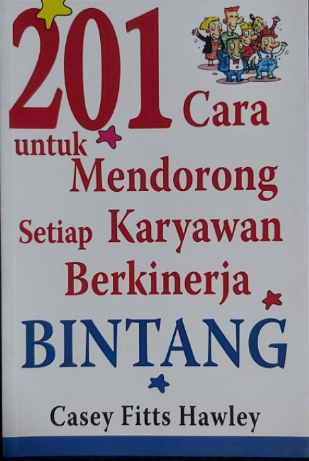 Cover 201 Cara Untuk Mendorong Setiap Karyawan Berkinerja Bintang / Casey Fitts Hawley