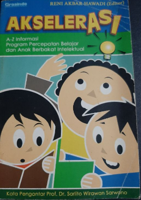 Cover Akselerasi A-Z Informasi program percepatan belajar dan Anak berbakat / editor: Reni Akbar Hadawi
