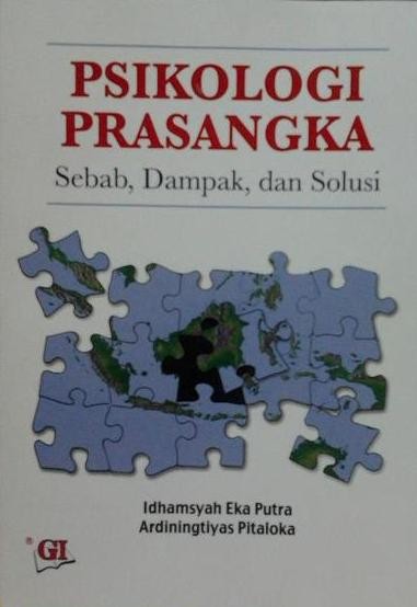 Cover Psikologi Prasangka :  Sebab, Dampak dan Solusi / Idhamsyah Eka Putra; Ardiningtyas Pitaloka