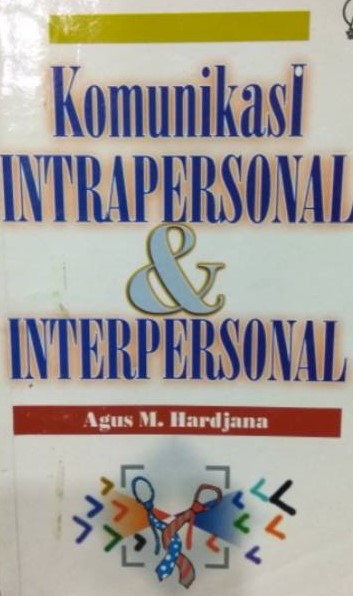 Cover Komunikasi intrapersonal dan interpersonals / Penulis, Agus M Harjana;  ilustrasi, Bambang Shakuntala.