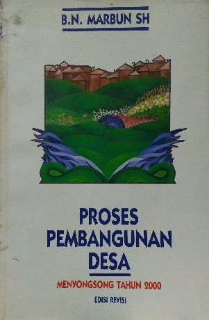 Cover Proses pembangunan desa menyongsong tahun 2000 / B.N. Marbun