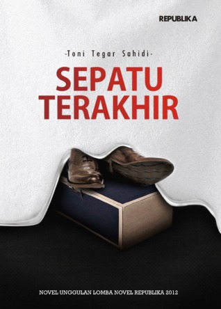 Cover Sepatu Terakhir / Sahidi,Toni Tegar