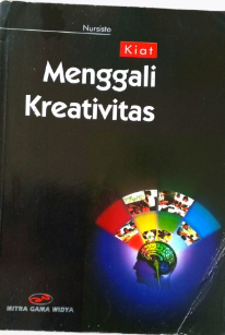 Cover Kiat Menggali Kreativitas / Nursisto