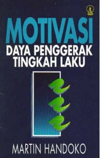 Cover Motivasi daya penggerak tingkah laku / Martin Handoko