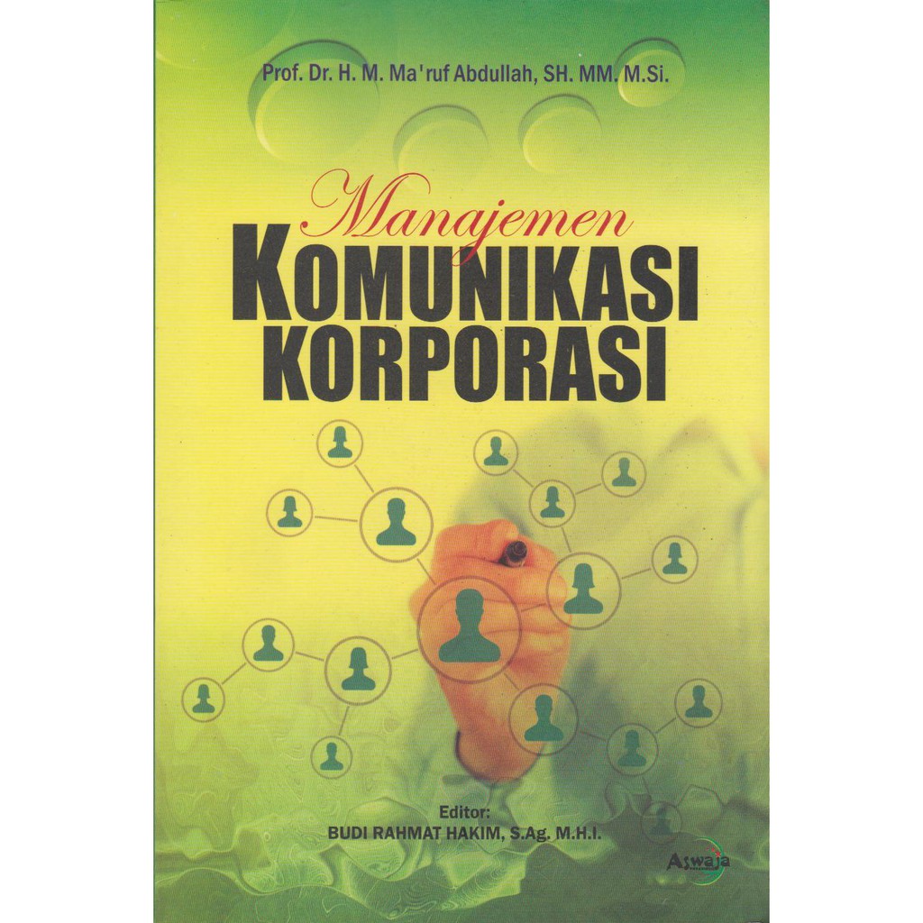 Cover Manajemen KOMUNIKASI KORPORASI / Prof. Dr. H. M. Ma'ruf Abdullah, SH. MM. M. S