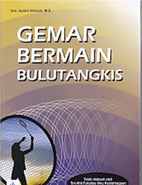 Cover Gemar Bermain Bulutangkis / Syahri Alhusin