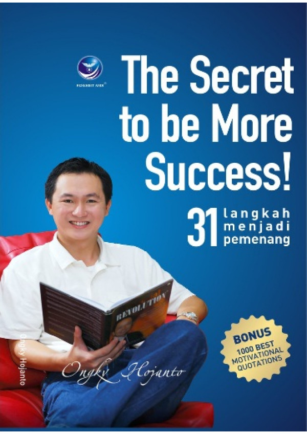 Cover The secret to be more success! :  31 langkah menjadi pemenang / Ongky Hojanto ; editor, DhewiberthoHardjono
