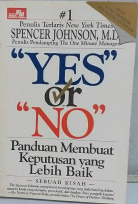 Sampul Yes Or No penduan membuat keputusan Yang lebih Baik / Spencer Johnson
