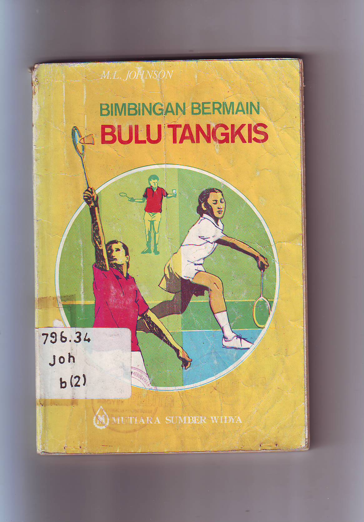 Cover Bimbingan Bermain Bulu Tangkis / JOHNSON, M.L