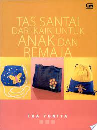 Cover Tas santai dari kain untuk anak dan remaja / Eka Yunita