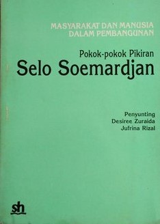 Cover Masyarakat dan manusia dalam pembangunan :  pokok-pokok pikiran Selo Soemardjan