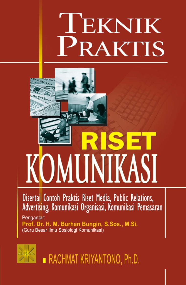 Cover Teknik praktis riset komunikasi :  disertai contoh praktis riset media, public relations, advertising, komunikasi organisasi, komunikasi pemasaran. / Rachmat Kriyantoro; pengantar, Burhan Bungin