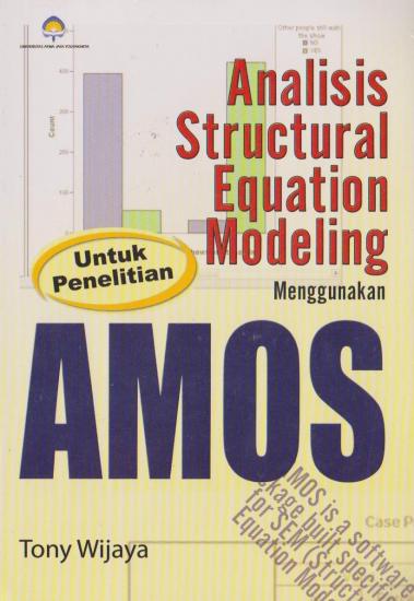 Cover Analisis Struktural Equation Modeling Menggunakan AMOS Untuk Penelitian / Penulis Tony Wijaya