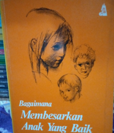 Cover Bagaimana Membesarkan Anak Yang Baik / Richard Krebs
