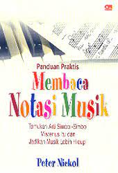 Cover Panduan Praktis Membaca Notasi Musik / Peter Nickol