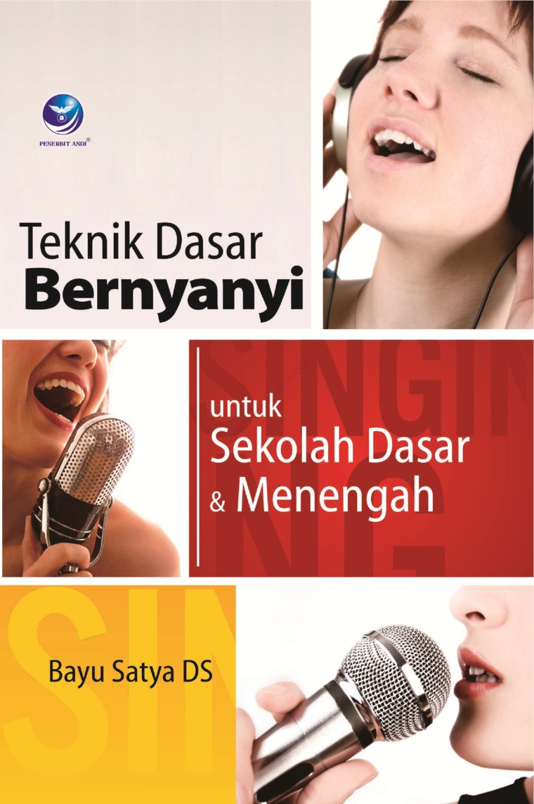Cover Teknik Dasar Bernyanyi Untuk Sekolah Dasar dan Menengah / Bayu Satya DS