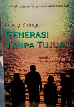 Cover Generasi tanpa tujuan / penulis Doug Stringer ; alih bahasa, Indriyati Soebandi ; editor, Jenny Elfrida Naibaho