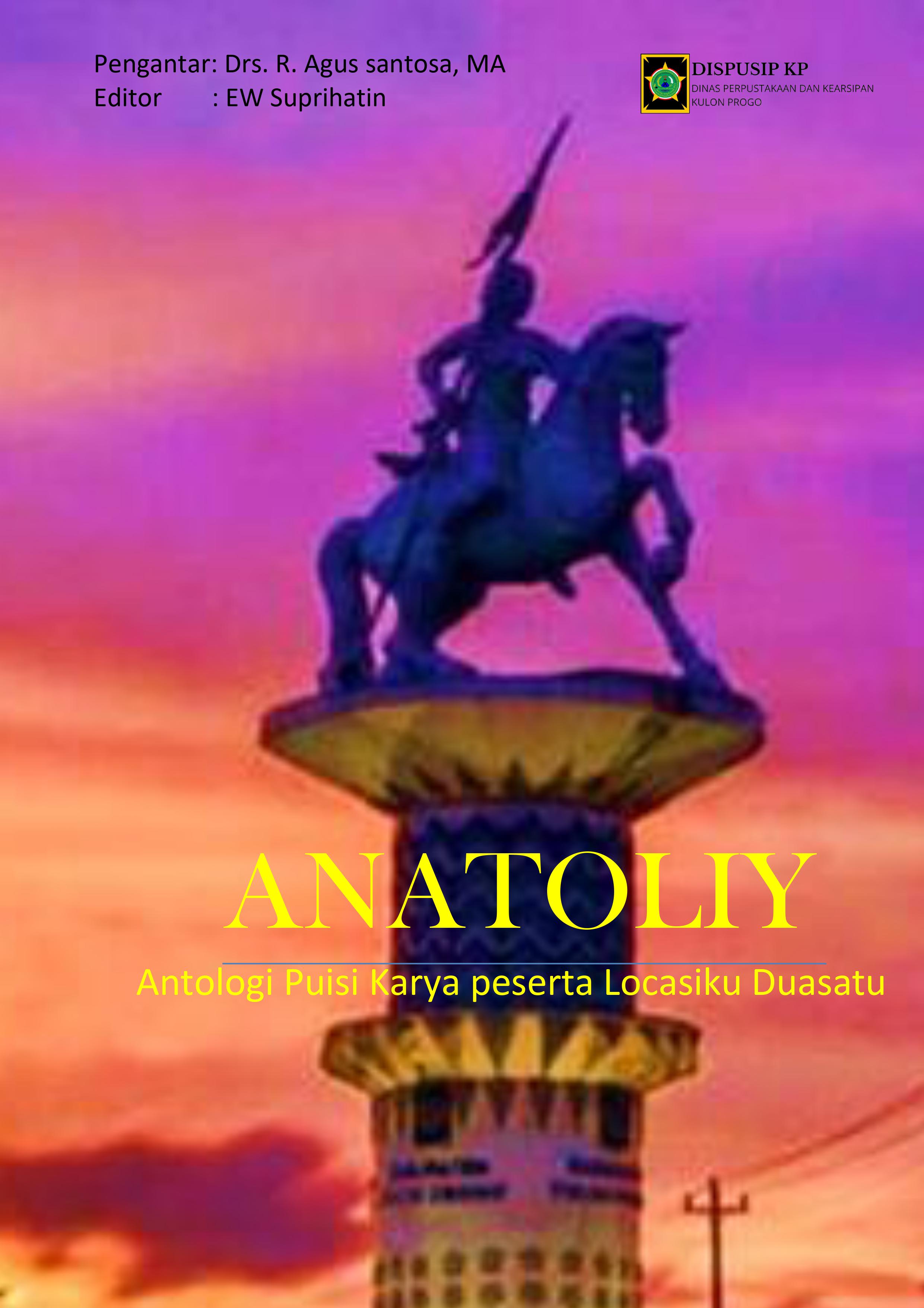 Cover Anatoliy :  Antologi Puisi Karya Peserta Locasiku Duasatu / Editor: EW Suprihatin