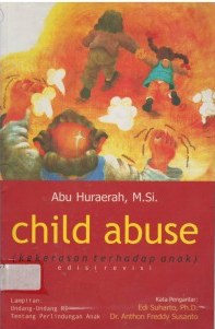 Cover Child Abuse Kekerasan Terhadap Anak edisi Revisi / Abu Huraerah