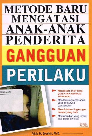 Cover Metode Baru Mengatasi Anak-anak penderita Gangguan perilaku / Adele M. Brodkin