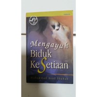 Cover Mengayuh biduk kesetiaan / Shahab Muhammad Asad