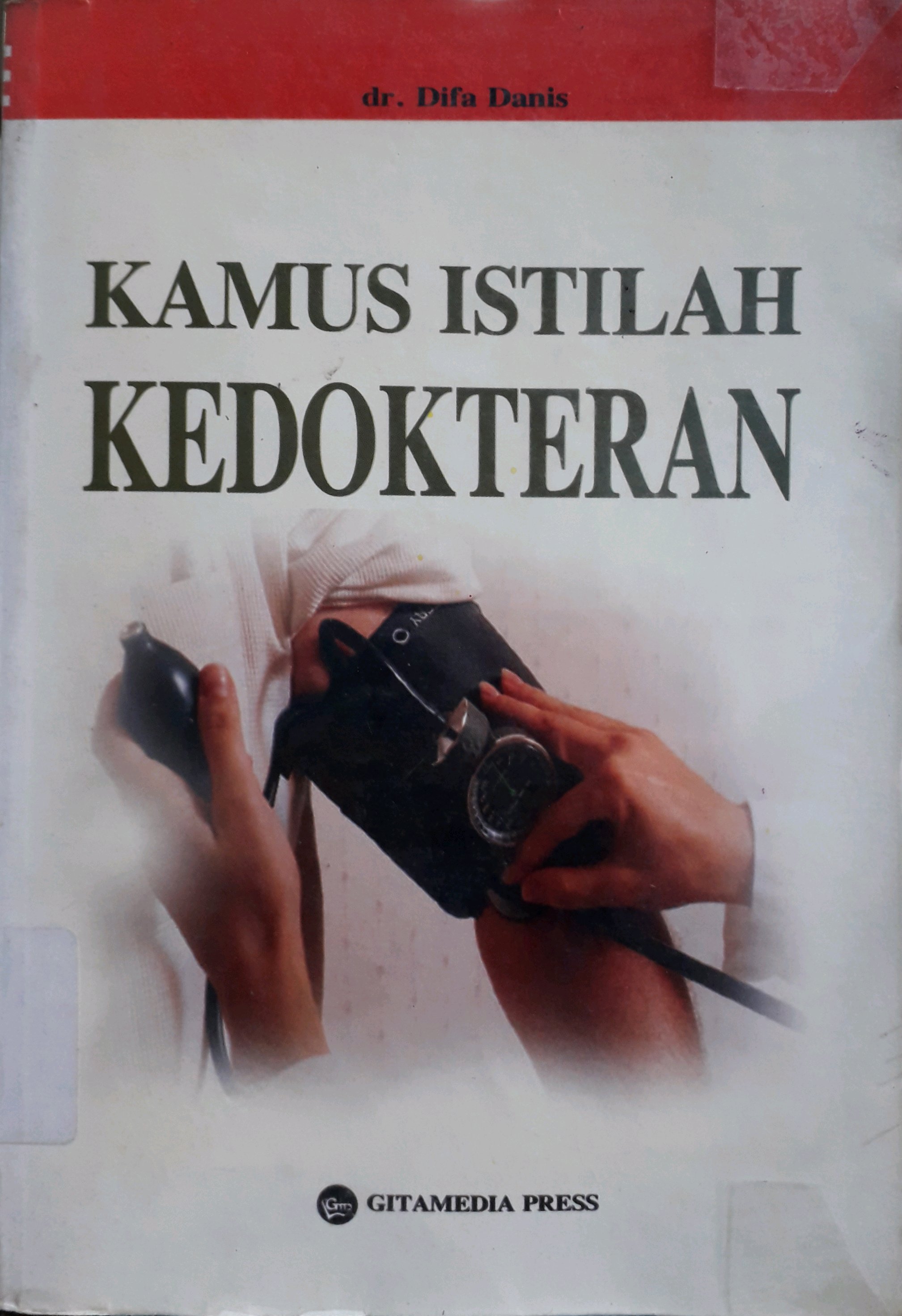 Cover Kamus istilah kedokteran / Penulis, Difa Danis