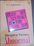 Cover Mengenal perilaku abnormal / A. Supratiknya