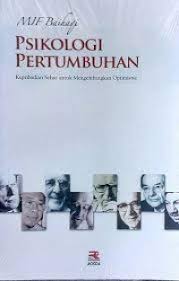 Cover Psikologi pertumbuhan :  kepribadian sehat untuk mengembangkan optimisme / MIF Baihaqi