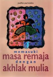 Cover Memasuki Masa Remaja Dengan Akhlak Mulia