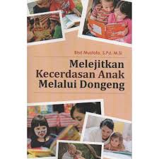 Cover Melejitkan Kecerdasan Anak Melalui Dongeng / Bisri Mustofa
