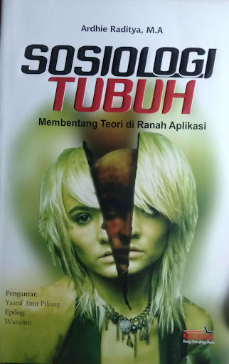 Cover Sosiologi tubuh membentang teori di ranah aplikasi / Ardhie Raditya