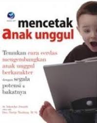 Cover Mencetak Anak Unggul / Iskandar Junaidi