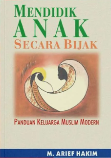 Cover Mendidik Anak Secara Bijak / M. Arief Hakim