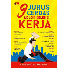 Cover 9 Jurus cerdas lolos seleksi kerja / H. Heri Kuswara ; editor, Nurhid