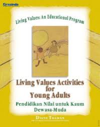 Cover Living values activities for young adults :  Pendidikan nilai untuk kaum dewasa-muda / Developed and written by Diane Tillman, alih bahasa : Risa Praptono, Ellen Sirait (Unit 1)