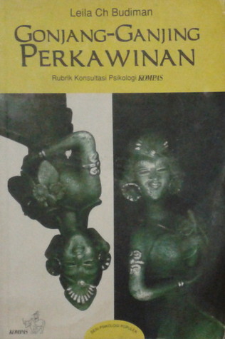 Cover Gonjang-ganjing perkawinan :  rubrik konsultasi psikologi kompas / Leila CH Budiman; editor, Y.B. Sudarmanto, A. Ariobimo Nusantara, B.R. Masri Sareb Putra