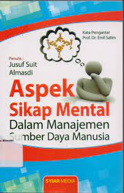 Cover Aspek sikap mental dalam manajemen sumber daya manusia / Yusuf Suit, Almasdi