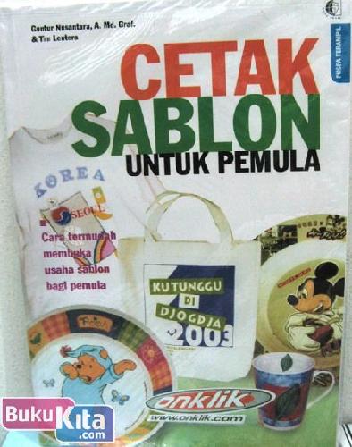 Cover cetak sablon untuk pemula / guntur nusantara